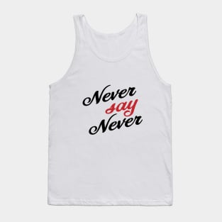 Never say never Tank Top